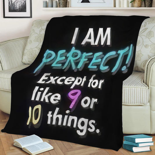I Am Perfect Except For Fleece Throw Blanket